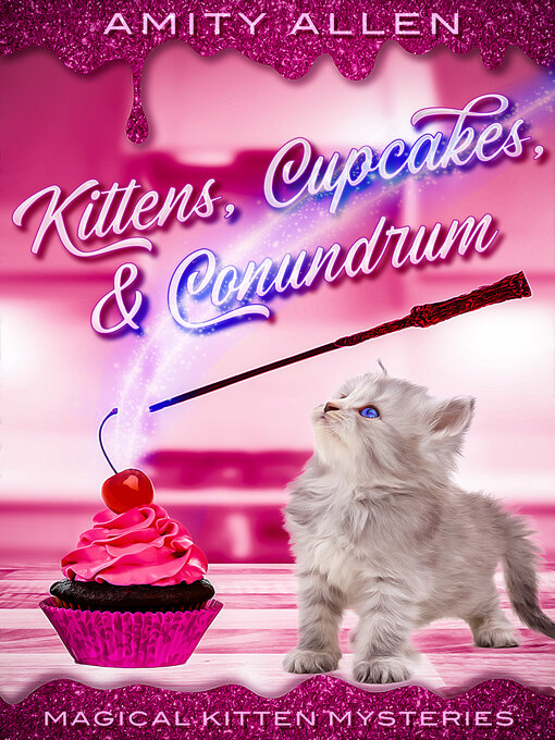 Title details for Kittens Cupcakes & Conundrum by Amity Allen - Available